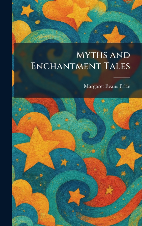 Carte Myths and Enchantment Tales Margaret Evans Price