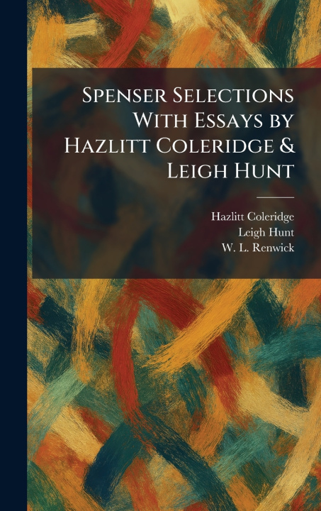 Livro Spenser Selections With Essays by Hazlitt Coleridge & Leigh Hunt Leigh Hunt