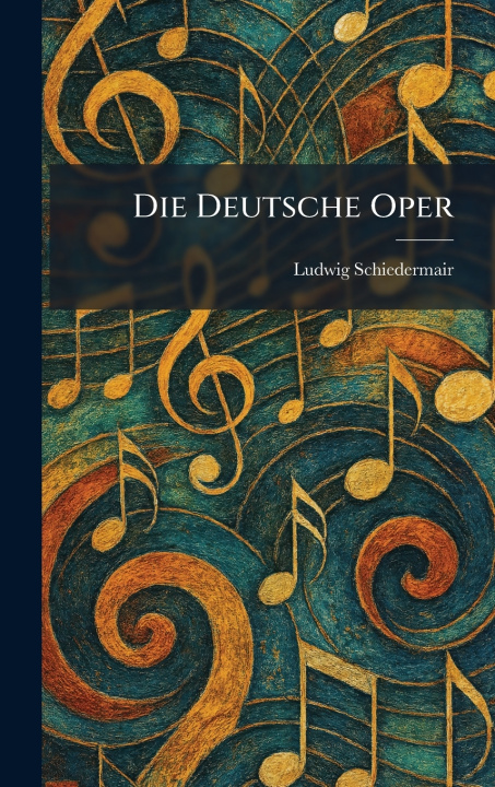 Carte Die Deutsche Oper Ludwig Schiedermair