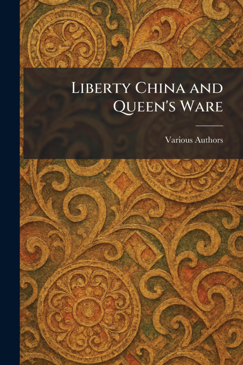 Könyv Liberty China and Queen's Ware 