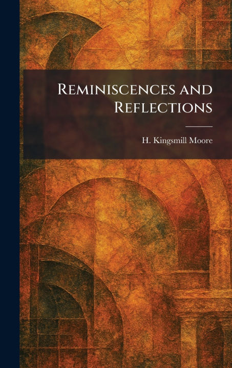 Carte Reminiscences and Reflections H. Kingsmill Moore