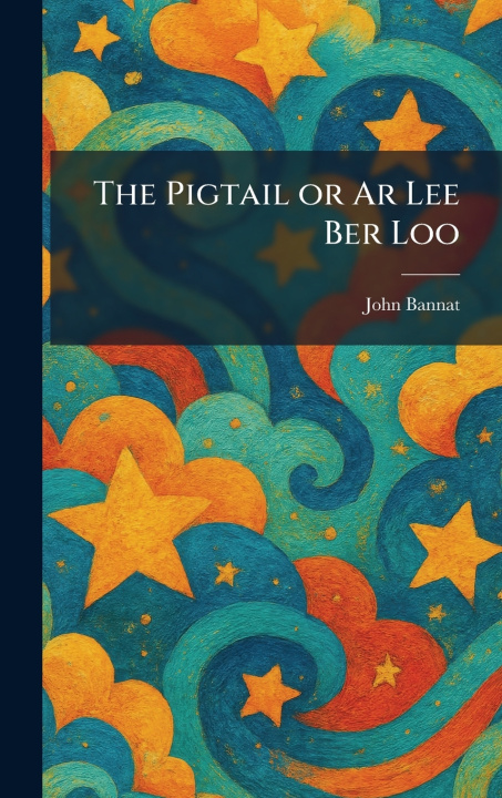 Buch The Pigtail or Ar Lee Ber Loo John Bannat