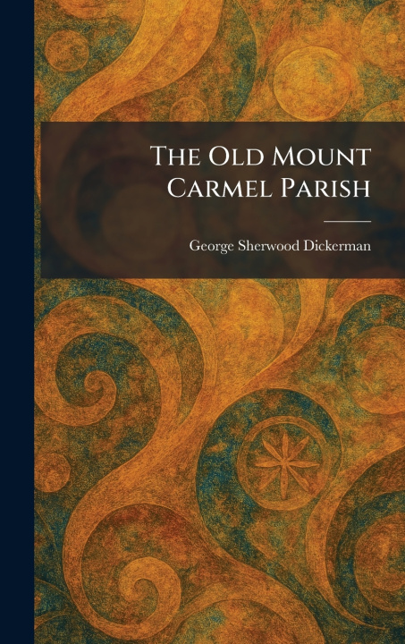 Carte The Old Mount Carmel Parish George Sherwood Dickerman