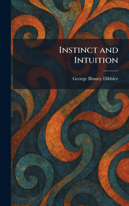 Carte Instinct and Intuition George Binney Dibblee