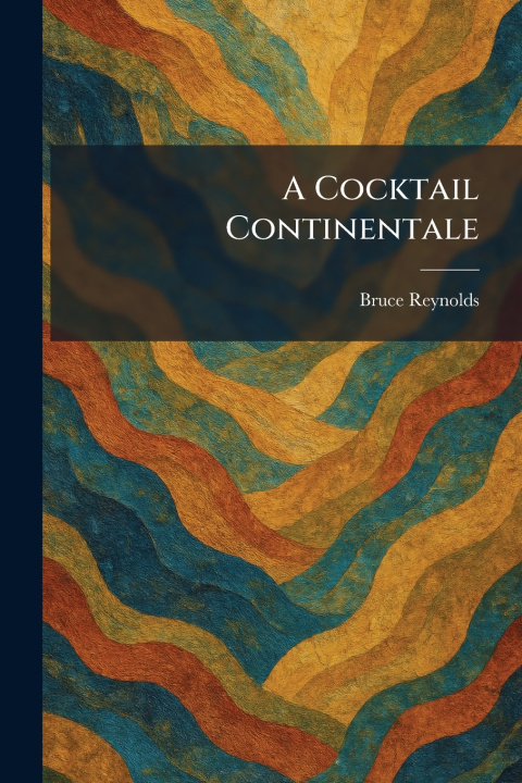 Boek A Cocktail Continentale Bruce Reynolds