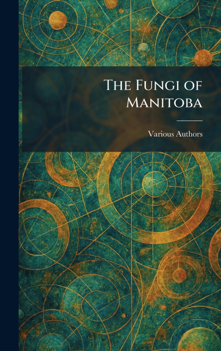 Könyv The Fungi of Manitoba Green and Co. Longmans