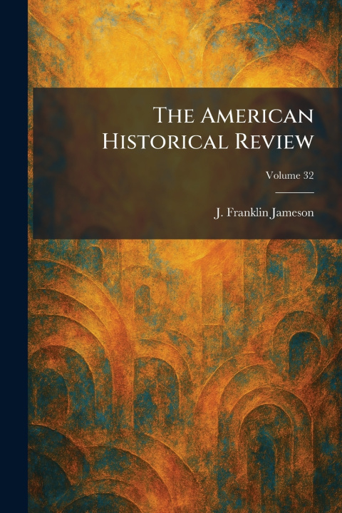 Livro The American Historical Review J. Franklin Jameson