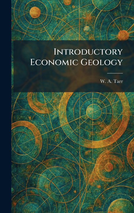 Knjiga Introductory Economic Geology W. A. Tarr