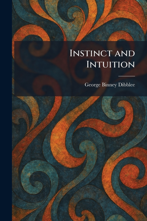 Carte Instinct and Intuition George Binney Dibblee