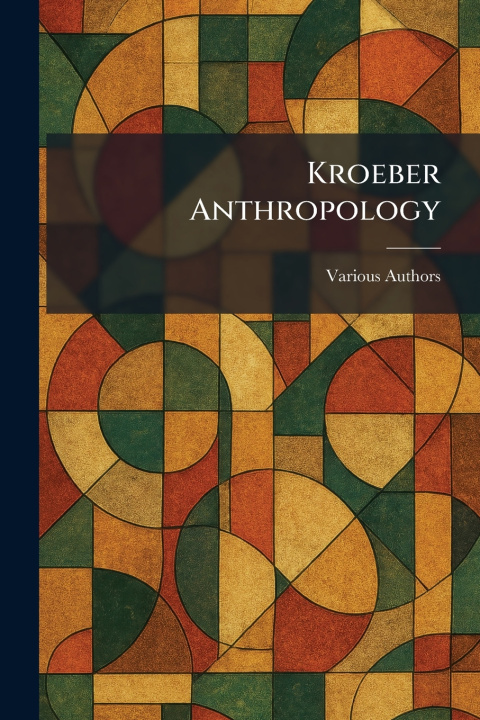 Könyv Kroeber Anthropology Brace and Company Harcourt