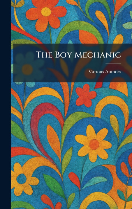 Könyv The Boy Mechanic Popular Mechanics Press