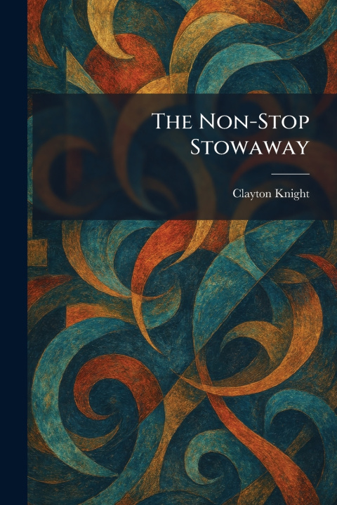 Книга The Non-Stop Stowaway Clayton Knight