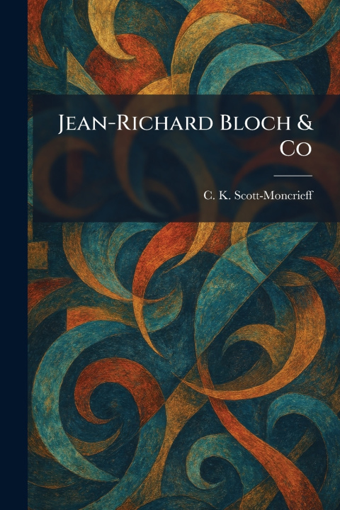 Buch Jean-Richard Bloch & Co C. K. Scott-Moncrieff