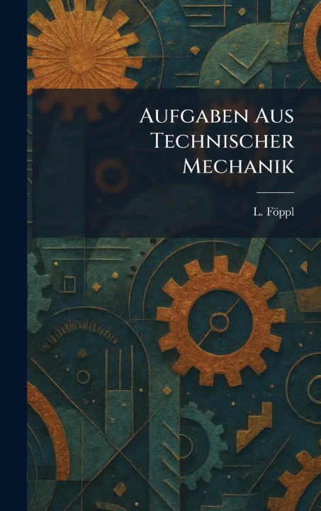 Buch Aufgaben Aus Technischer Mechanik L. FÃ¶ppl