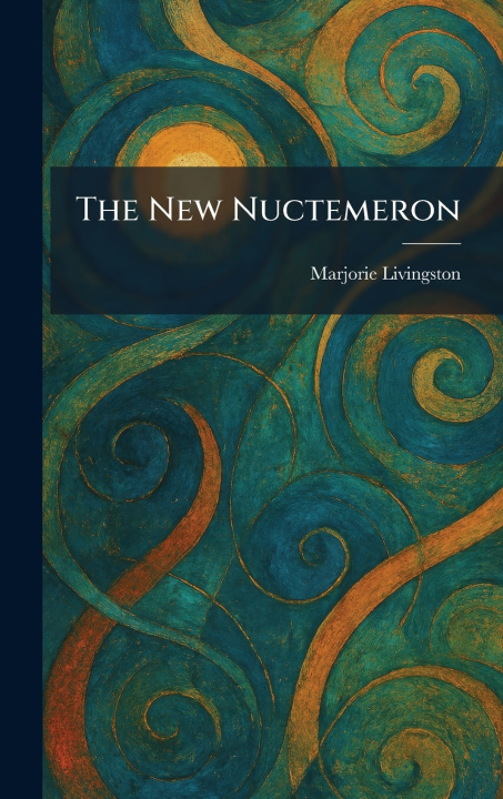 Könyv The New Nuctemeron Marjorie Livingston