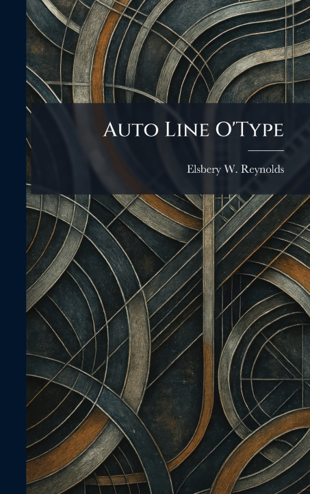 Könyv Auto Line O'Type Elsbery W. Reynolds