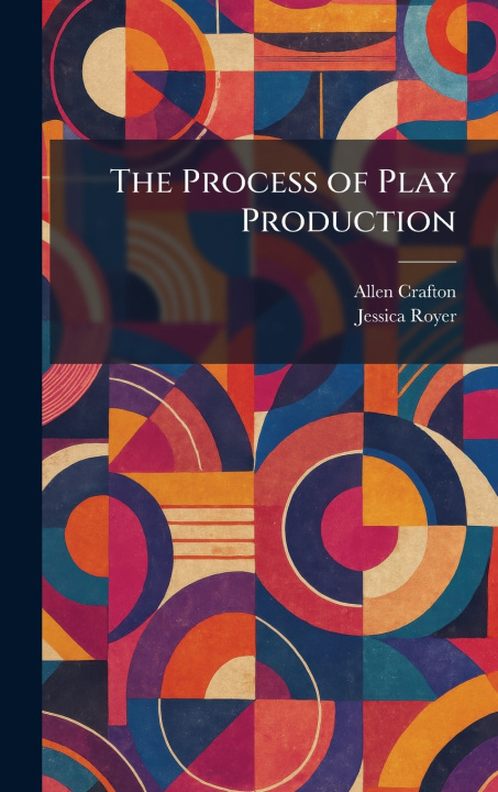 Книга The Process of Play Production Allen Crafton
