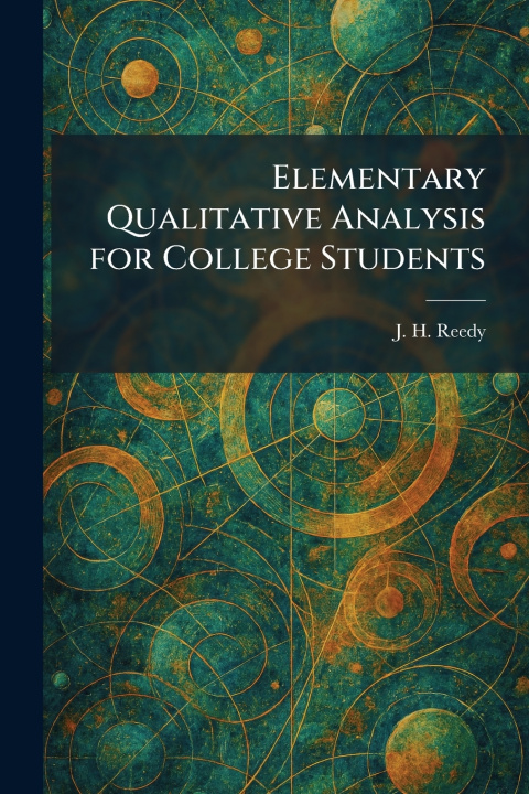 Könyv Elementary Qualitative Analysis for College Students J. H. Reedy