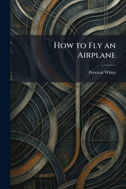 Libro How to Fly an Airplane Percival White