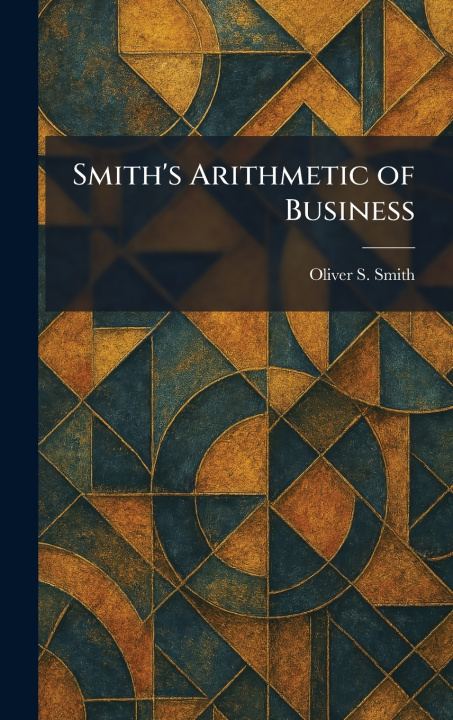 Buch Smith's Arithmetic of Business Oliver S. Smith