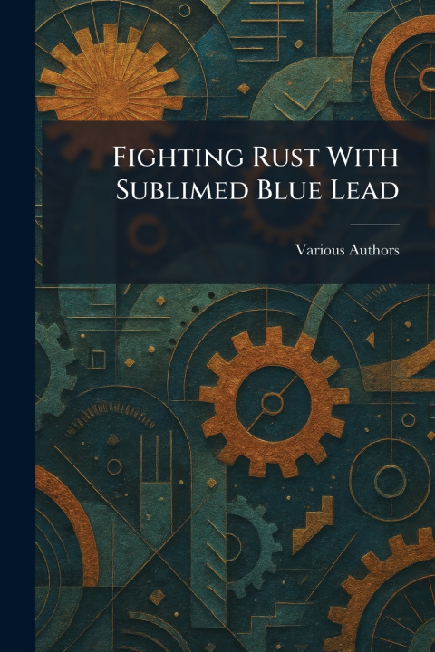 Книга Fighting Rust With Sublimed Blue Lead 