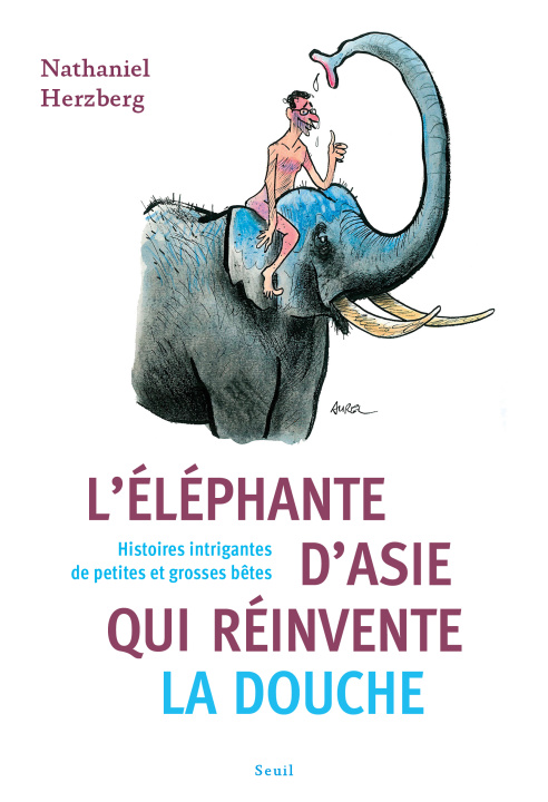Книга L'Éléphante d'Asie qui a réinventé la douche Nathaniel Herzberg