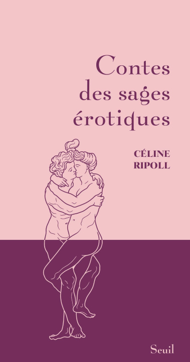 Knjiga Contes des sages érotiques Céline Ripoll