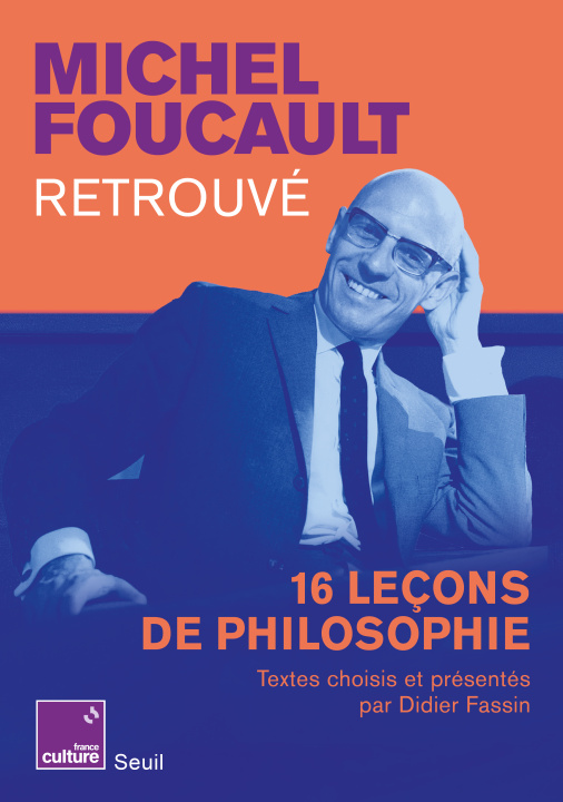 Carte Michel Foucault retrouvé, 16 leçons de philosophie Didier Fassin