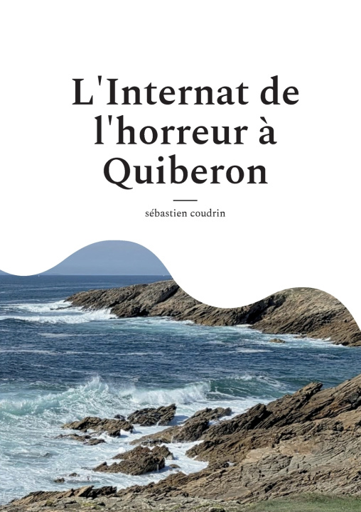 Buch L'Internat de l'horreur à Quiberon Sébastien Coudrin