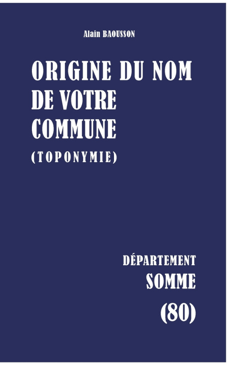Libro Origine du nom de votre commune Alain Baousson