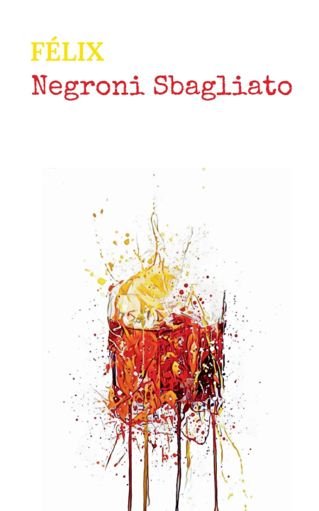 Книга Negroni Sbagliato Félix .