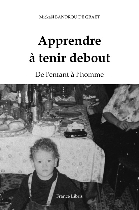 Книга Apprendre à tenir debout Bandrou de Graet