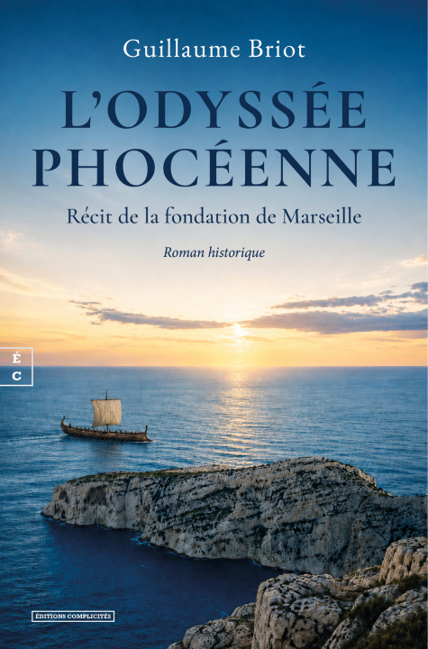 Buch L'ODYSSEE PHOCEENNE : RECIT DE LA FONDATION DE MARSEILLE GUILLAUME BRIOT