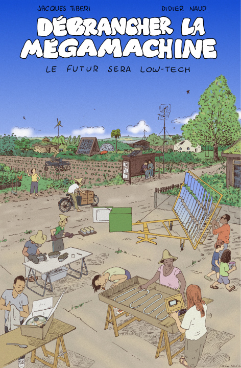 Libro DEBRANCHER LA MEGAMACHINE : LE FUTUR SERA LOW-TECH JACQUES TIBERI