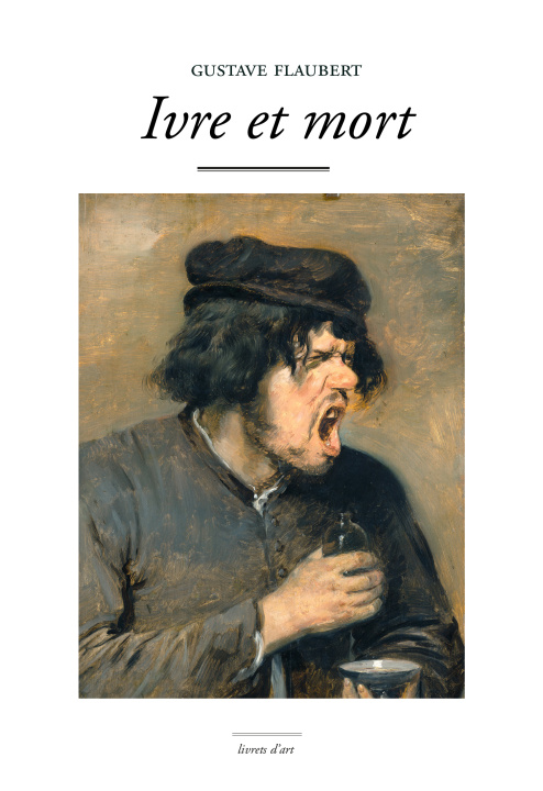 Libro Ivre et mort Gustave  Flaubert