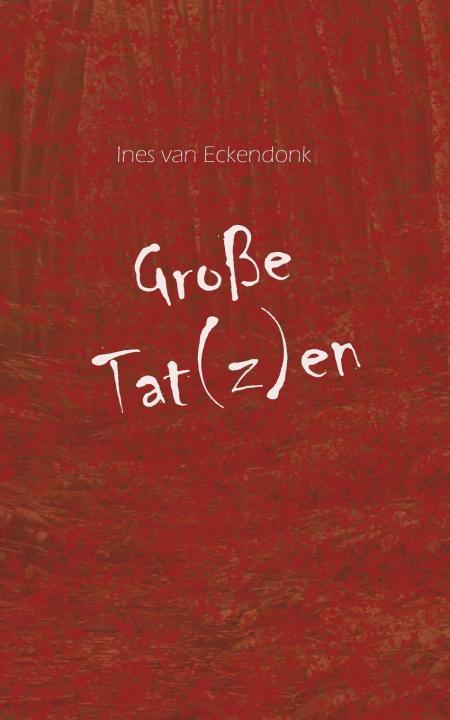 Buch Große Tat(z)en Ines van Eckendonk