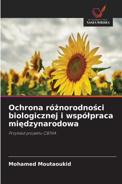 Boek Ochrona różnorodności biologicznej i współpraca międzynarodowa Mohamed Moutaoukid