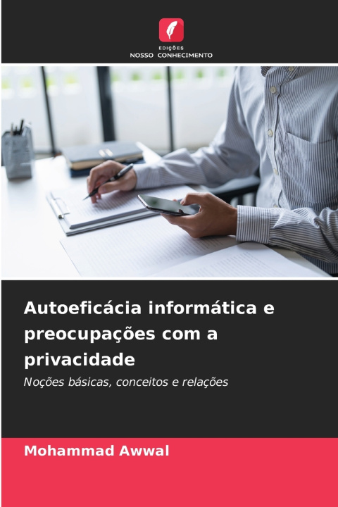 Книга Autoeficácia informática e preocupações com a privacidade Mohammad Awwal