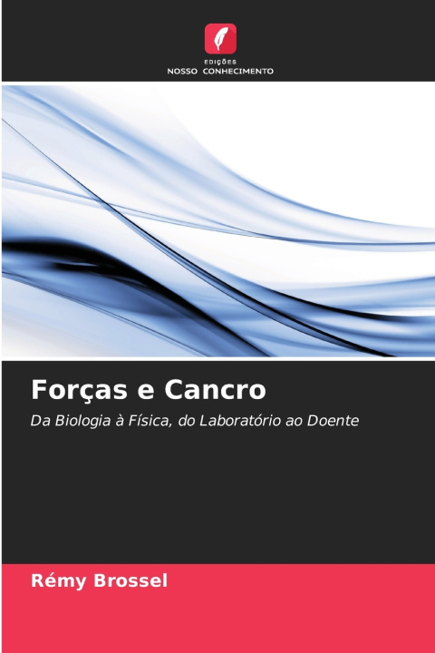 Libro Forças e Cancro Rémy Brossel