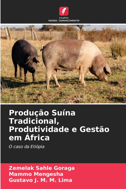 Könyv Produção Suína Tradicional, Produtividade e Gestão em África Zemelak Sahle Goraga