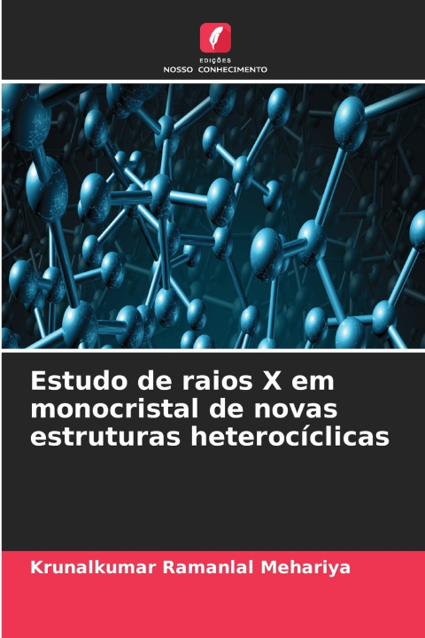 Boek Estudo de raios X em monocristal de novas estruturas heterocíclicas Krunalkumar Ramanlal Mehariya