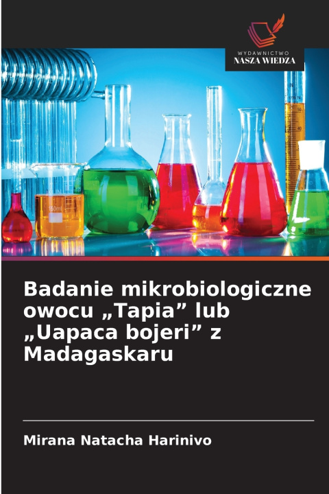 Boek Badanie mikrobiologiczne owocu „Tapia" lub „Uapaca bojeri" z Madagaskaru Mirana Natacha Harinivo