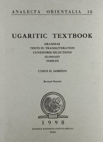 Libro Ugaritic Textbook: Grammar - Texts In Transliteration - Cuneiform Selections - Glossary - Indices Gordon