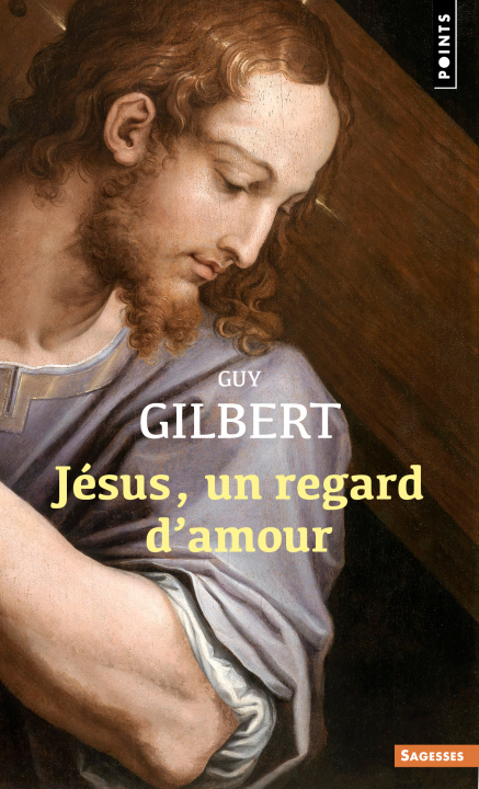 Knjiga Jésus, un regard d'amour Guy Gilbert