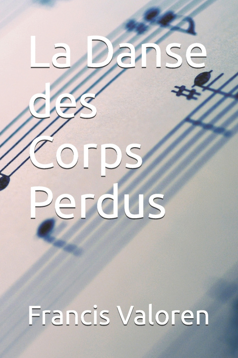 Книга La Danse des Corps Perdus Francis Valoren