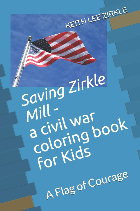 Libro Saving Zirkle Mill KEITH LEE ZIRKLE