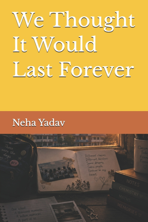 Книга We Thought It Would Last Forever Neha Yadav
