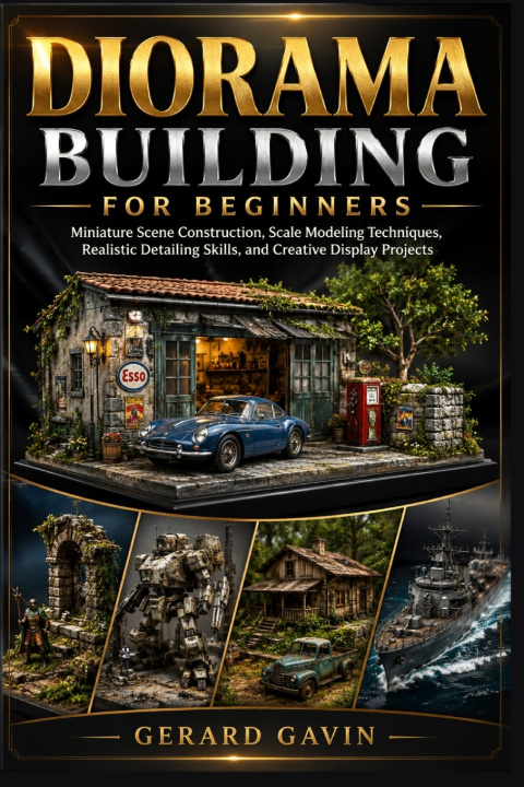 Книга Diorama Building for Beginners Gerard Gavin
