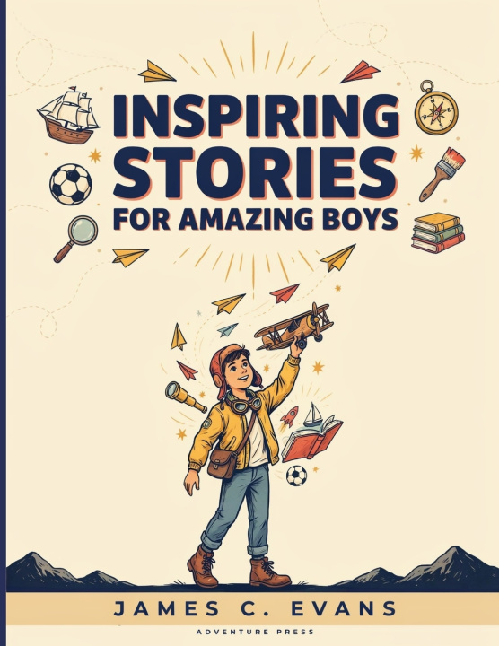 Kniha Inspiring Stories for Amazing Boys James C. Evans