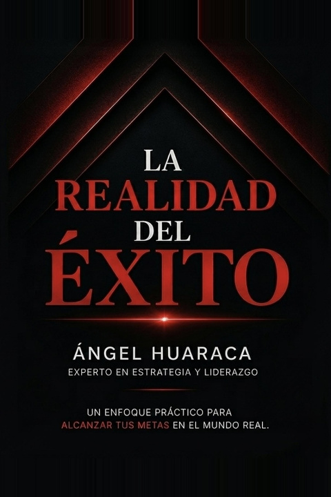 Carte La realidad del éxito ANGEL Huaraca
